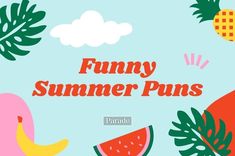 the words funny summer puns are surrounded by tropical fruits