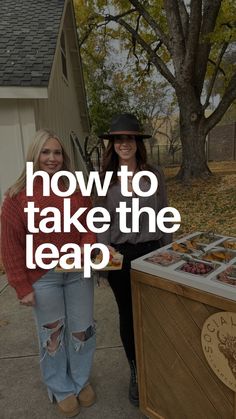 two women standing in front of a table with donuts on it and the words how to take the leap