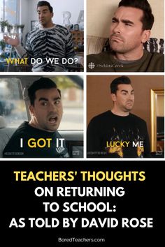 four different pictures with the words teachers'thoughts on returning to school as told by david rose