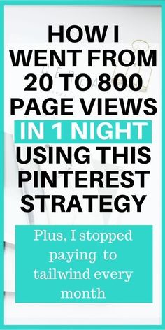 the text how i went from 20 to 800 page views in one night using this pinterest strategy