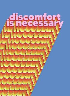 a poster with the words discofort is necessary in pink, yellow and orange colors