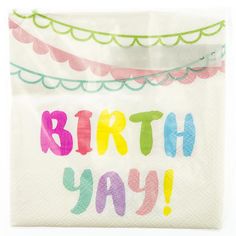 a napkin with the words birthday yay written in multicolored letters on it