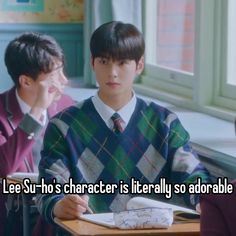 two young men sitting at desks with text reading lee - su's character is literally so adorable