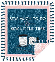 sew much to do and sew little time with the words sew much to do