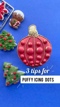 three tips for puffy icing dots on christmas cookies and other holiday decorations with text overlay that reads, 3 tips for puffy icing dots