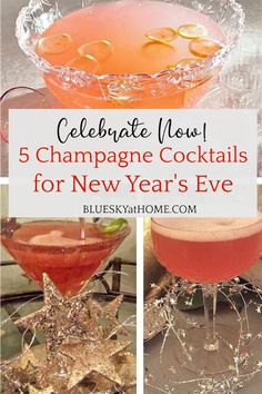 champagne cocktails for new year's eve with text overlay that reads celebrate now 5 champagne cocktails for new year's eve