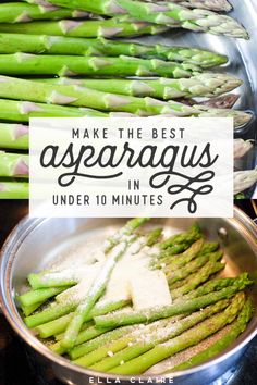 some asparagus are in a pan with butter on top and the words make the best asparagus in under 10 minutes