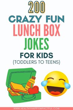 the text reads, 200 crazy fun lunch box jokes for kids toddlers to teens