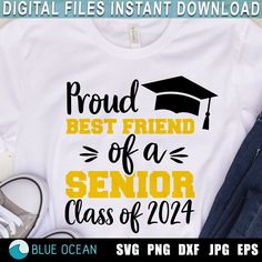 a white shirt with the words proud best friend of a senior class of 2014 on it