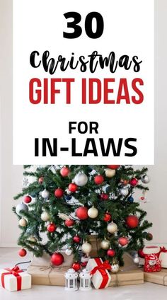 a christmas tree with presents under it and the words 30 christmas gift ideas for in - laws