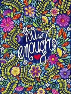 a card with the words you are enough surrounded by colorful flowers and leaves on a blue background