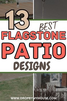 the best flagstone patio designs for your yard or front yard with text overlay that reads 13 best flagstone patio designs