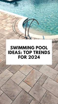 a swimming pool with the words swimming pool ideas top trends for 2021