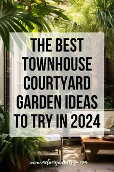 the best townhouse courtyard garden ideas to try in 2020