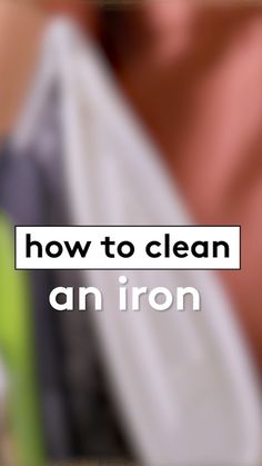 the text how to clean an iron on a blurry image of clothes and shirts