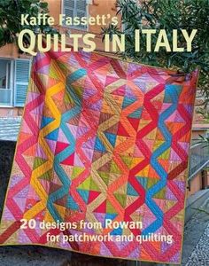 the cover of kaffe lasstt's quilts in italy 20 designs from rowan for patchwork and quilting