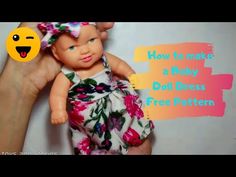 a baby doll being held by someone's hand with the caption how to make a baby doll dress free pattern