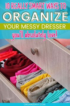 an organized drawer with clothes in it and the words 10 really smart ways to organize your messy dresser you'll absolutely love