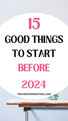 15 Good things to do before New Year New Years Routine, Habits To Start Before 2024, How To Start A Habit, How To Start Good Habits, Things To Do At The Start Of A New Year, Good New Years Resolution, How To Set New Years Resolutions, New Years Decluttering, Everyday Habits Healthy