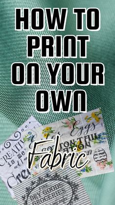 some type of fabric with the words how to print on your own written in black and white