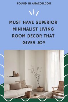 a living room with white furniture and blue background text reads must have supervisor minimalist living room decor that gives joy