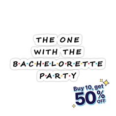 the one with the bachelorette party sticker is on sale for $ 50 off