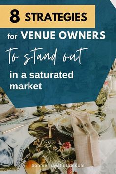 a table topped with plates and napkins next to a blue sign that says 8 strategy for venue owners to stand out in a saturated market