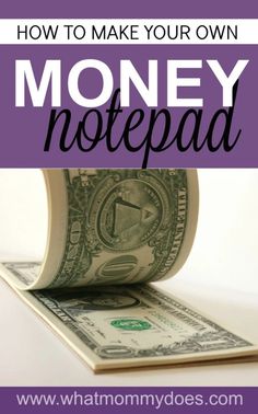 money with the words how to make your own money notepad on it and an image of