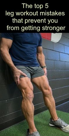 a man sitting on top of a wall with his legs crossed and the words, the top 5 leg workout mistakes that prevent you from getting strong