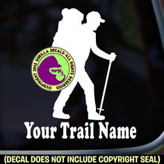 a sticker on the side of a car that says, your trail name decal does not include copyright seal