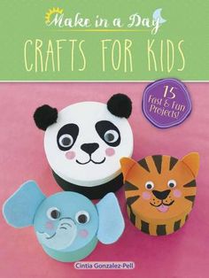 the cover of make in a day crafts for kids is shown with an elephant, tiger and