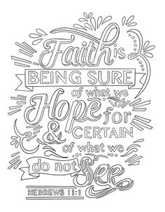 the bible verse is shown in black and white, with handwritten lettering that reads faith being sure of what hope & certain do not