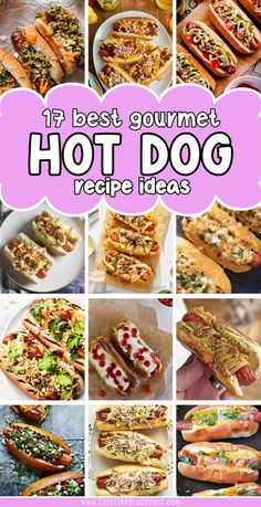 hot dogs with different toppings on them and the words, 17 best gourmet hot dog recipe ideas