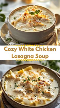 two pictures with different types of food in them and the words cozy white chicken lasagna soup