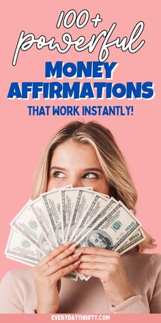 a woman holding money in her hands with the words, 100 powerful money affirmations that