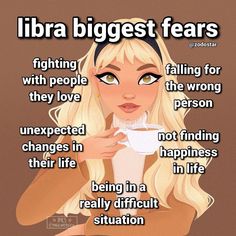 a woman drinking from a cup with the caption'libra biggest fears