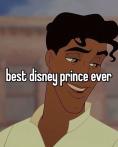 an animated man with the words best disney prince ever