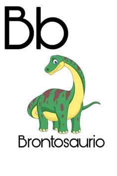 the letter b is for brontosaurus with an image of a dinosaur on it