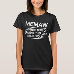 Memaw Definition Funny Grandma Mother Day Gift T-shirt, Women's, Size: Adult S, Black Gender: female. Grandmas Mothers Day Gifts, Best Motivational Quotes, Womens Basic, Workout Tshirts, Black Lives, Casual Wardrobe, Clothing And Shoes, Shirt Style, Fashion Clothes Women