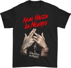 a black t - shirt with the words real hasta da muerte on it