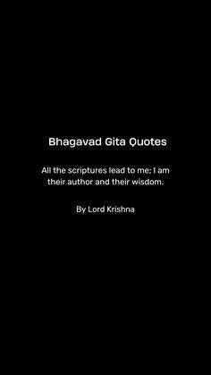 a black background with the words bragaad gita quotes