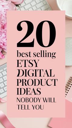 the text reads 20 best selling etsy digital product ideas nobody will tell you