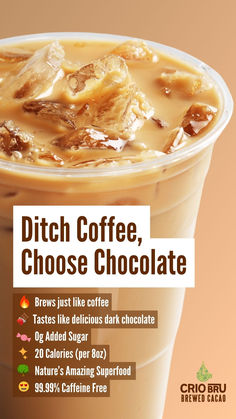 a cup of coffee that has some type of drink in it with the words ditch coffee, choose chocolate