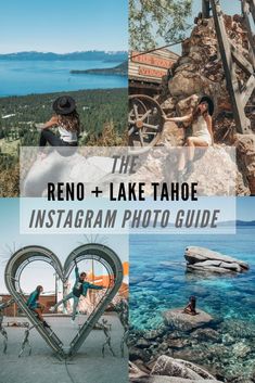 the reno and lake tahoe instagram photo guide is featured in this collage