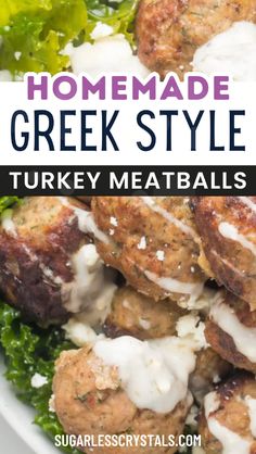 homemade greek style turkey meatballs with white sauce on top