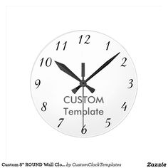 a white clock with black numbers and the words custom template on it's face