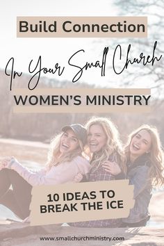 three women sitting on the ground with text overlay that says build connection in your small church