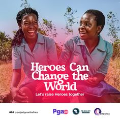 two women are sitting on the ground with words that read, hero can change the world let's raise heroes together