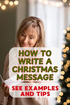 a woman holding a piece of paper with the words, how to write a christmas message see examples and tips