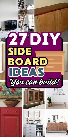 several different pictures with the words 27 diy side board ideas you can build